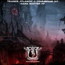 Trance Atlantic & Equilibrium 3.0 - Dark Matter