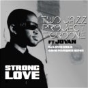 Two Jazz Project & T-Groove feat Jovan - The More I Do