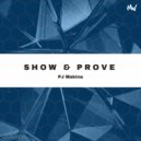 PJ Makina - Show & Prove (Original Mix)