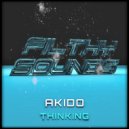 AKIDO - Thinking (Original Mix)