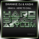 Swankie DJ & Kashi - Here To Chill (Original Mix)