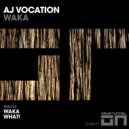 Aj Vocation - Waka (Original Mix)