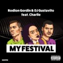Rodion Gordin & DJ Gustavito feat. Charlie (LV) - My Festival (Censored Radio Edit)