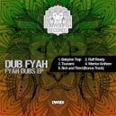 Dub Fyah - Sick & Tired (Bonus Track)