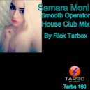 Samara Moni - Smooth Operator House (Rick Tarbox Remix Radio Edit)