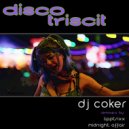 DJ Coker - Disco Triscit (Midnight Affair Remix)