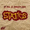 Statics - Ik wil je dingen zien (Original Mix)