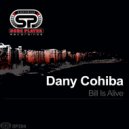 Dany Cohiba - Bill Is Alive