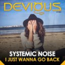 Systemic Noise - I Just Wanna Go Back (Original Mix)
