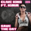 Clive King ft. Kimm - Save The Day