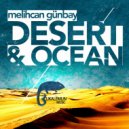 Melihcan Gunbay - Deserts&Oceans (Original Mix)