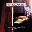 Patrick Aurelle - Wednesday in Geneva
