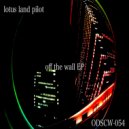 Lotus Land Pilot - Off The Wall