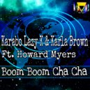 Karabo Lazy K & Karla Brown Ft. Howard Myers - Boom Boom Cha Cha (Radio Edit)