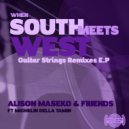 Alison Maseko & Friends ft Michelin Della Tamin - Guitar Strings (4matiq Remix)