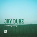Jay Dubz - The Beginning (Original Mix)