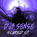 Dub Sense - Scared (Original Mix)