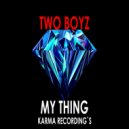 Two Boyz - My Thing (Original Mix)