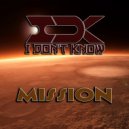 I Don't Know - Mission