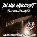 Da Mad Mixologist - The Police Tape