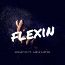 Soulstice ft Gally Glitch - Flexin (Original Mix)