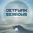 Jetfunk & Seirious - Don\'t You Feel (Original Mix)