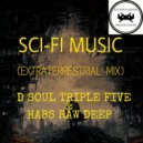 D Soul Triple Five & Habs Raw Deep - Sci-Fi Music (Extraterrestrial Mix)