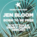 Jen Bloom - Born To Be Free (Danny Taurus Dub)