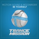 Motion Sound & Moonrider - Be Yourself (Original Mix)