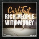 Carl Tait - Rich People With Money (Original Mix)