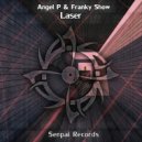 Angel P & Franky Show - Laser (Original Mix)
