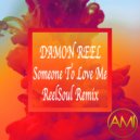 Damon Reel - Someone To Love Me