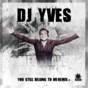 DJ Yves - You Still Belong To Me
