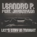 Leandro P. Feat. Jaymz Nylon - Let's Stay In Tonight
