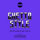Devon James & Ant LaRock - Ghetto Style