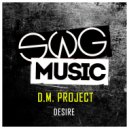 D.M.Project - Desire (Original Mix)