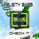 Busty Bass - Check It !