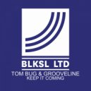 Tom Bug & Grooveline - Keep It Coming