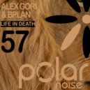 Alex Gori & BPlan - Life In Death (Andrea Mattioli Remix)