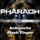 AvAlanche & Flash Finger - Pharaoh
