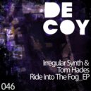 Irregular Synth, Tom Hades - Ride Into The Fog