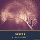 High Fidelity - Sewer (Original Mix)