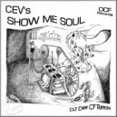CEV's - Show Me Soul