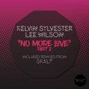 Kelvin Sylvester, Lee Wilson - No More Love, Pt. 2 (Skalp Extended Instrumental)