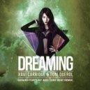 Xavi Carrique & Toni Querol - Dreaming (Gerard Fortuny & Tony Beat Remix)