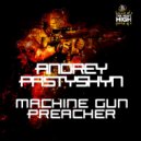 Andrey Pastyshyn - Machine Gun Preacher (Russian Vocal)
