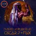 Oscar P & FNX Omar - Filtered African Blues