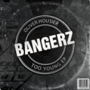 Oliver Housier - Too Young (Original Mix)