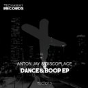 Anton Jay, DIscoplace - Dance & Boop (Original Mix)