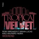 Rony Breaker Ft Brian Lucas - Weekend (Kiko Navarro Dub)